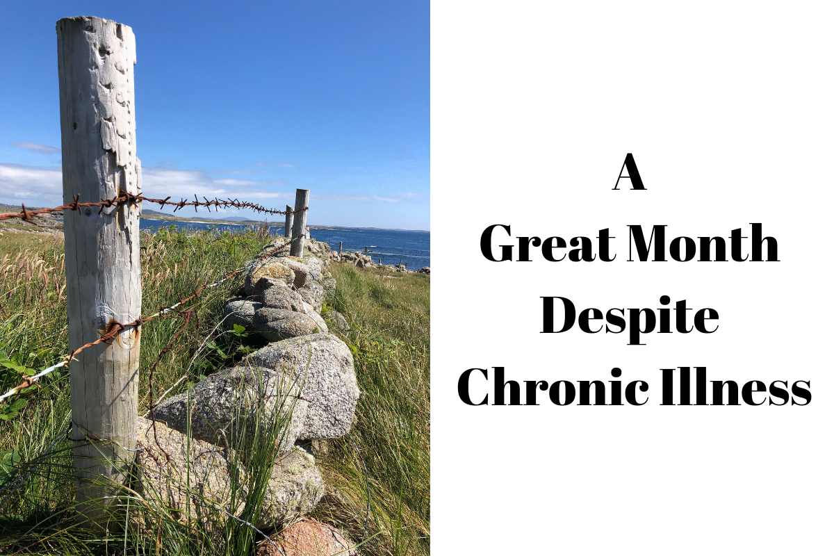 A Great Month Despite Chronic Illness